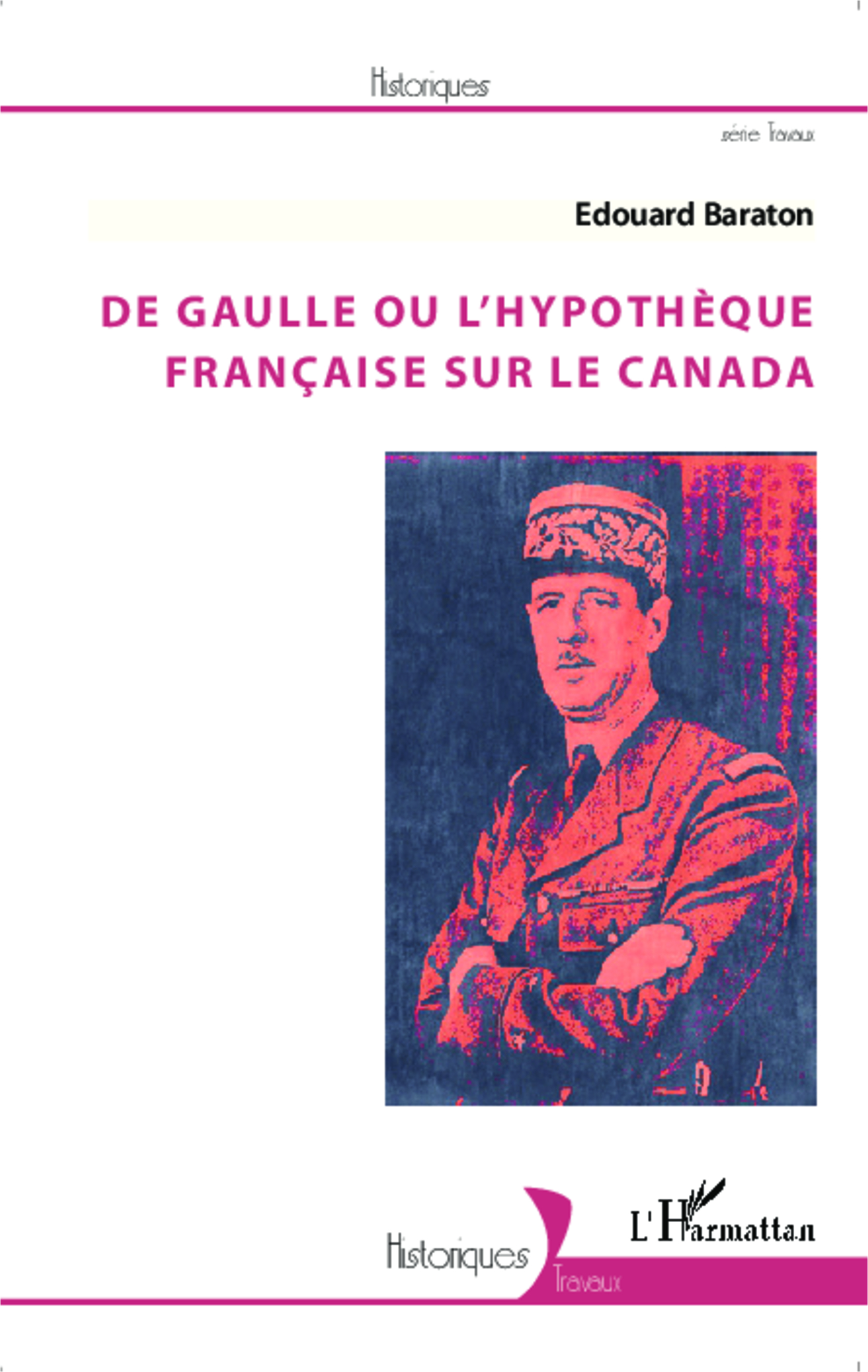 De Gaulle Ou L'Hypotheque Francaise Sur Le Canada