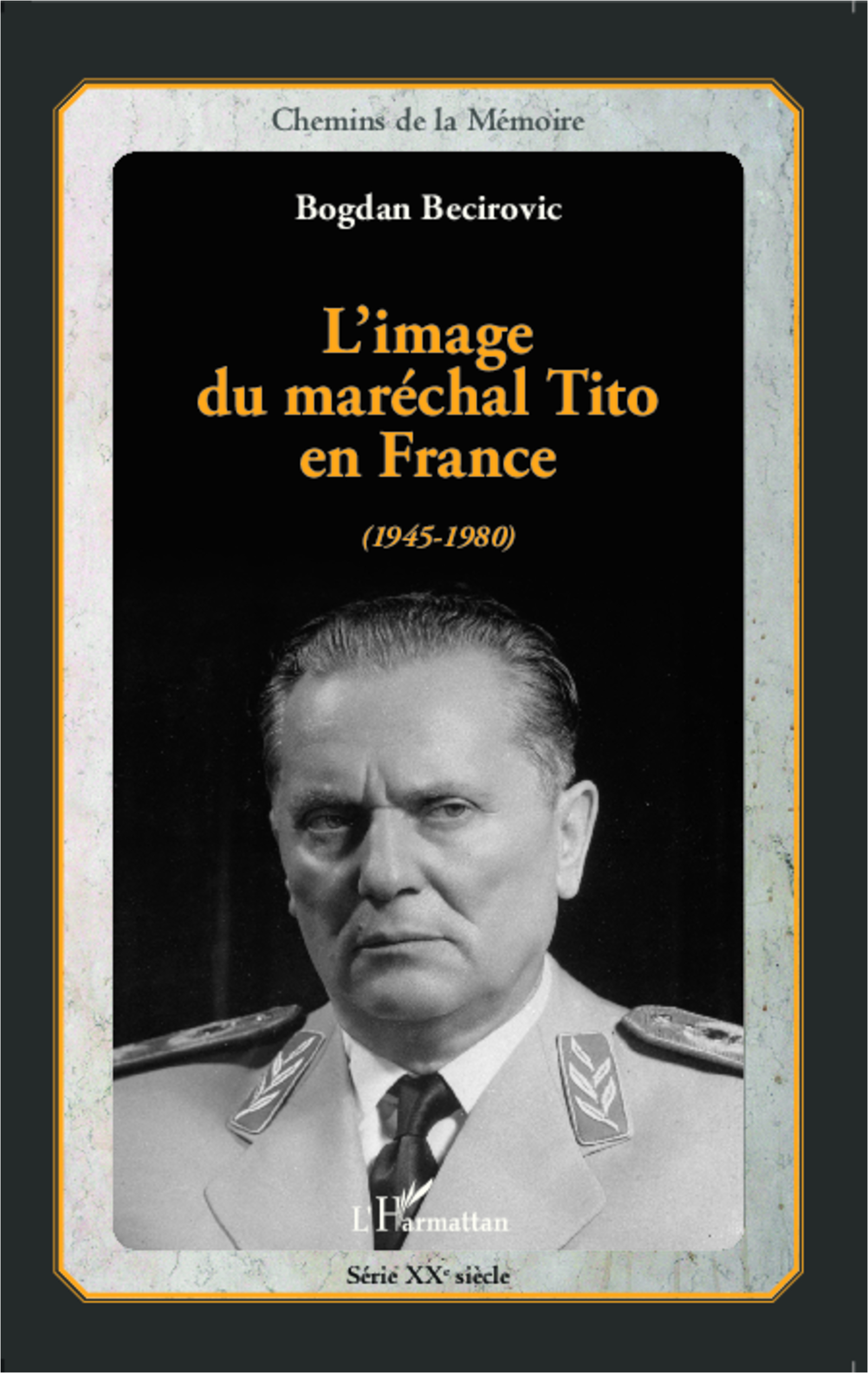 L'Image Du Marechal Tito En France - (1945-1980)