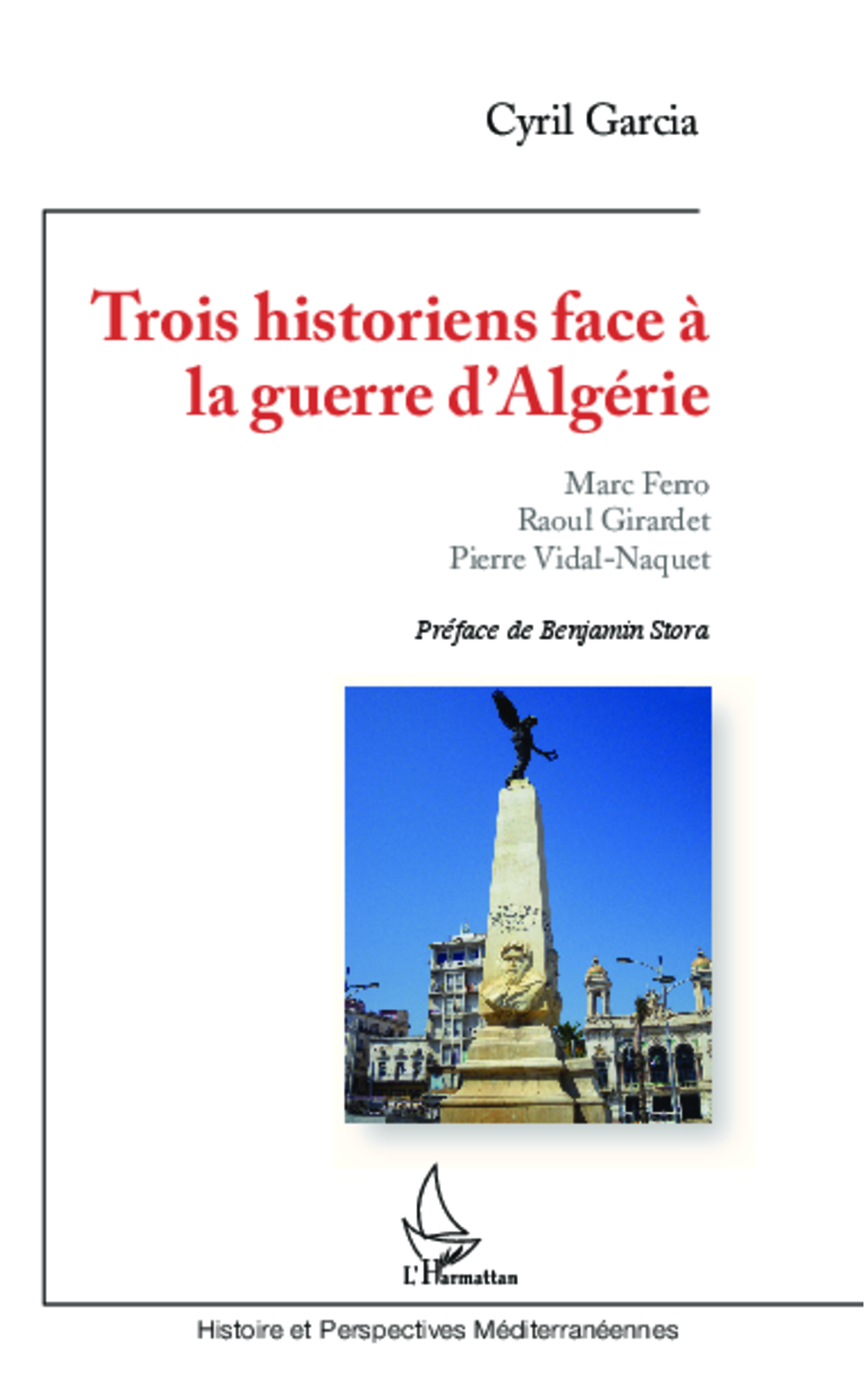 Trois Historiens Face A La Guerre D'Algerie - Marc Ferro, Raoul Girardet, Pierre Vidal-Naquet