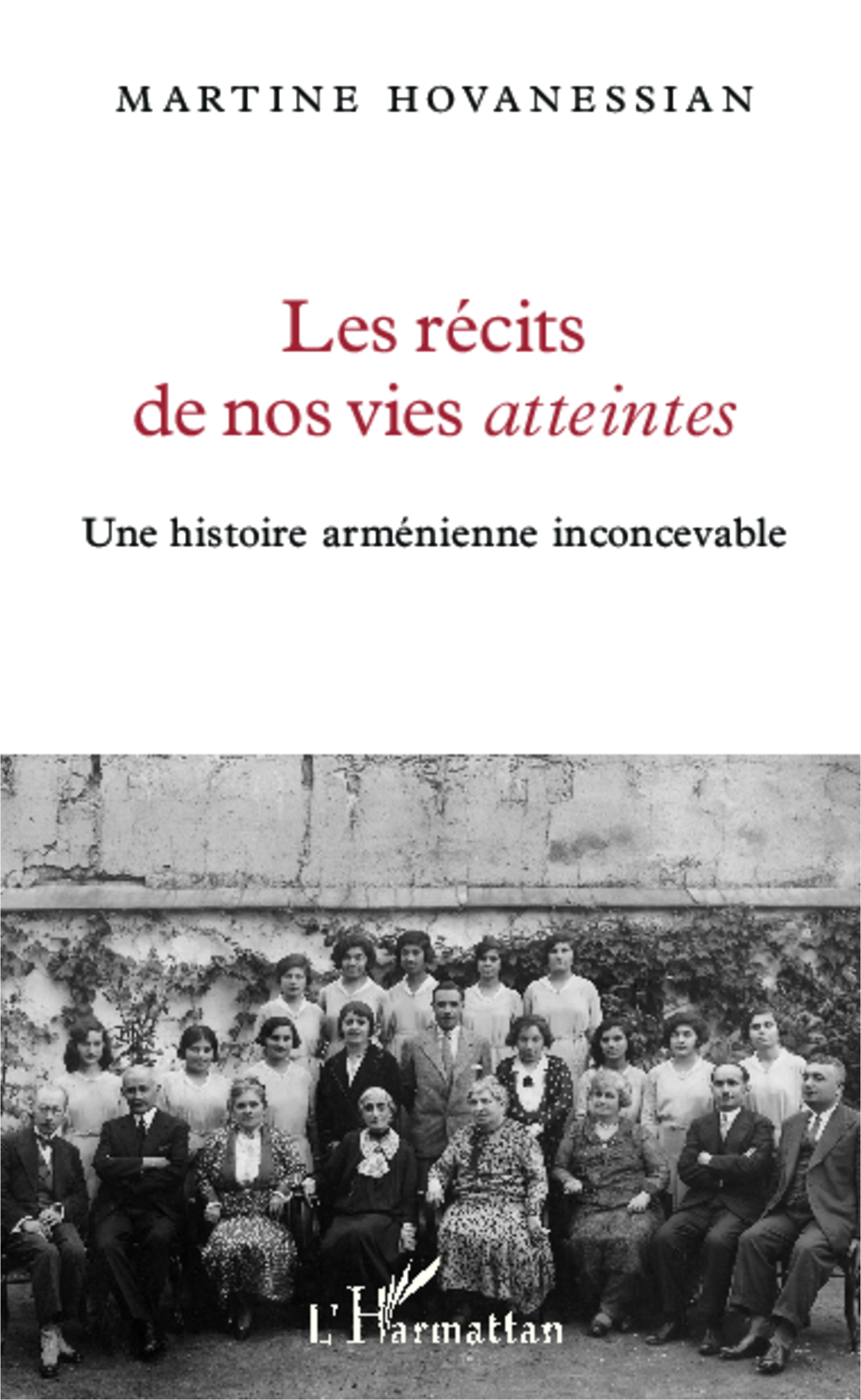 Les Recits De Nos Vies Atteintes - Une Histoire Armenienne Inconcevable