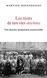 Les Recits De Nos Vies Atteintes - Une Histoire Armenienne Inconcevable