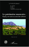 Le Patrimoine Marocain : - Figuig, Une Oasis Au Coeur Des Cultures