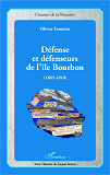 Defense Et Defenseurs De L'Ile Bourbon (1665-1810)