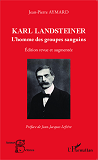 Karl Landsteiner - L'Homme Des Groupes Sanguins - Edition Revue Et Augmentee