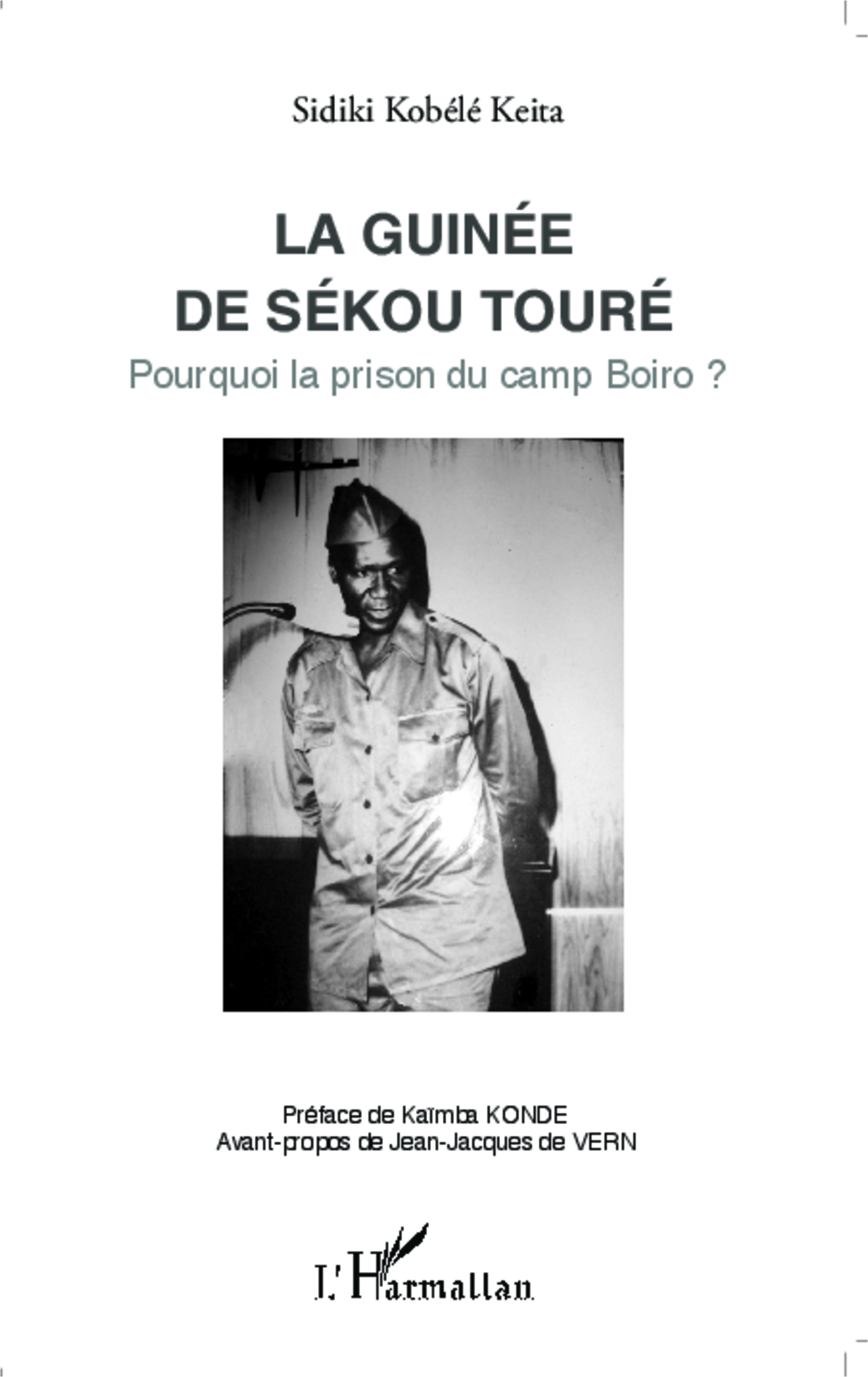 La Guinee De Sekou Toure - Pourquoi La Prison Du Camp Boiro ?