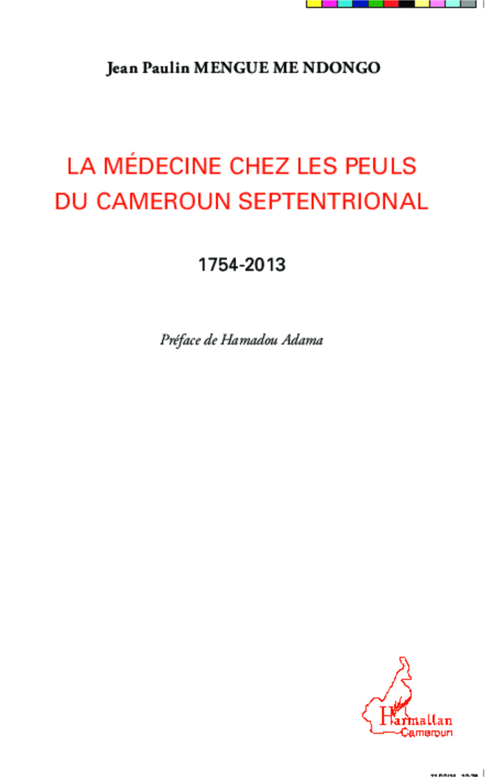 La Medecine Chez Les Peuls Du Cameroun Septentrional - 1754-2013