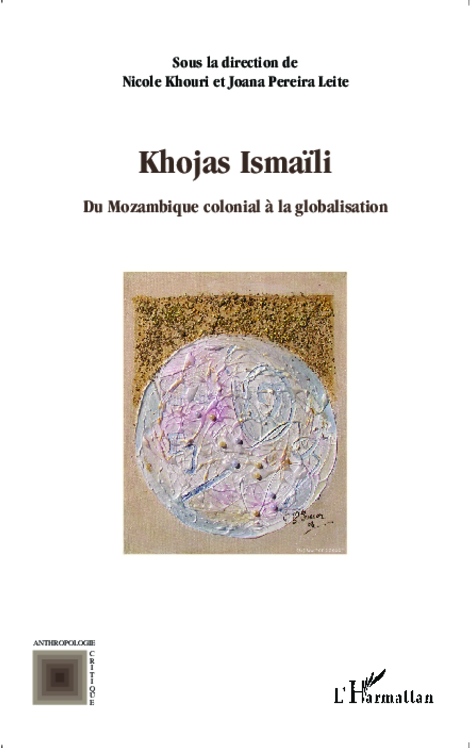 Khojas Ismaili Du Mozambique Colonial A La Globalisation