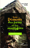 Les Demons Des Forets Et Des Montagnes - Les Debordements De L'Imaginaire Dans L'Espace Europeen Au