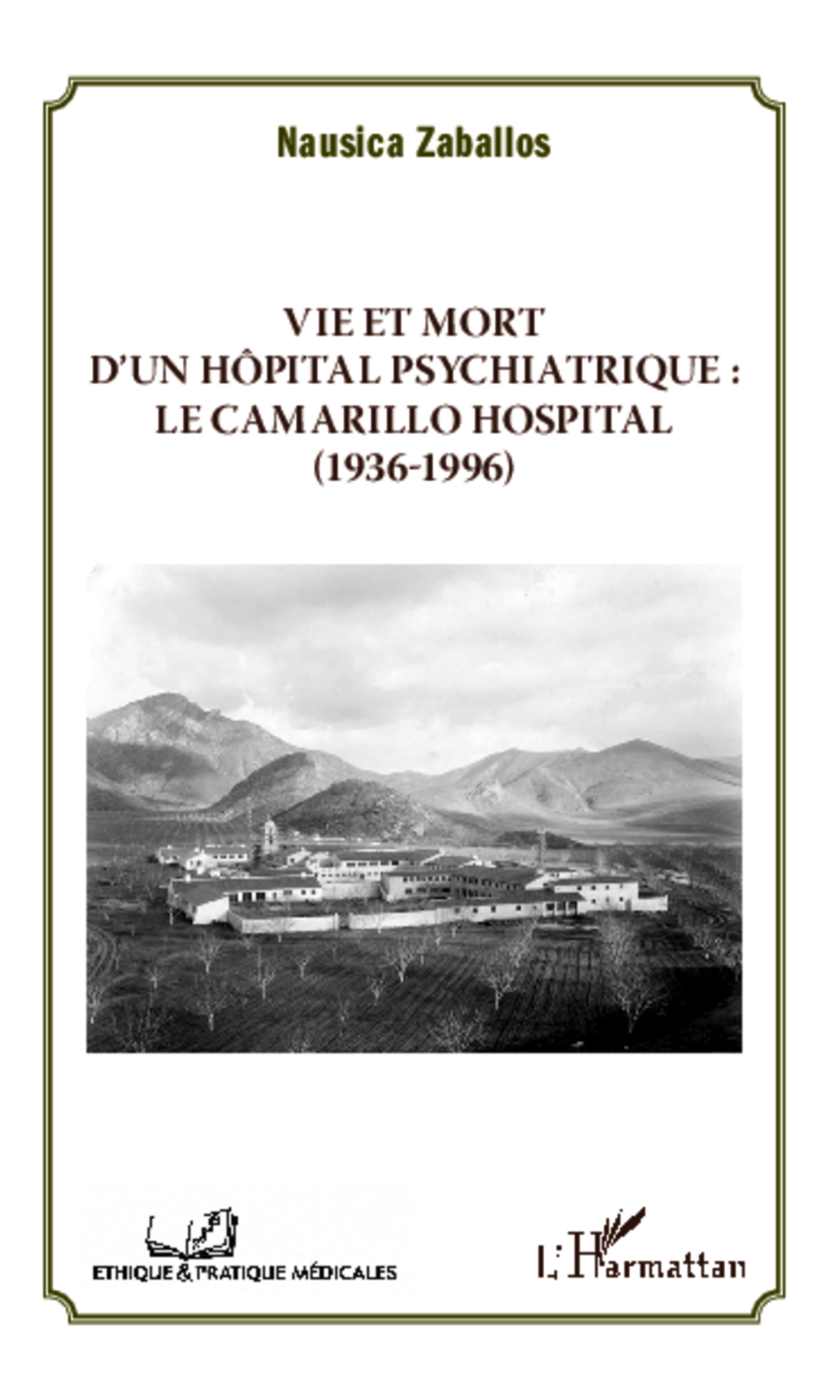 Vie Et Mort D'Un Hopital Psychiatrique : Le Camarillo Hospital (1936-1996)