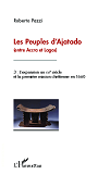 Les Peuples D'Ajatado (Entre Accra Et Lagos) (Tome 3) - L'Expansion Au Xvie Siecle Et La Premiere Mi