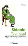 Sidonie Tournesol - Autour De Quelques Papiers Et Paroles Perdues De Sidonie Tournesol Exhumes Et Co