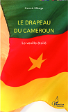 Le Drapeau Du Cameroun - Le Vexille Etoile