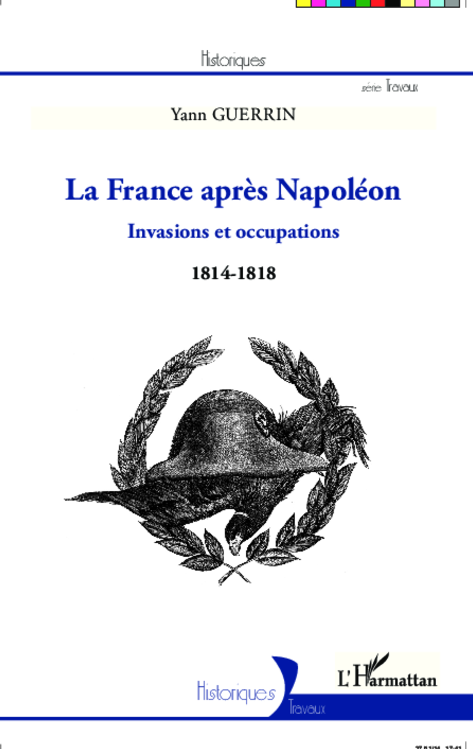 La France Apres Napoleon - Invasions Et Occupations (1814-1818)