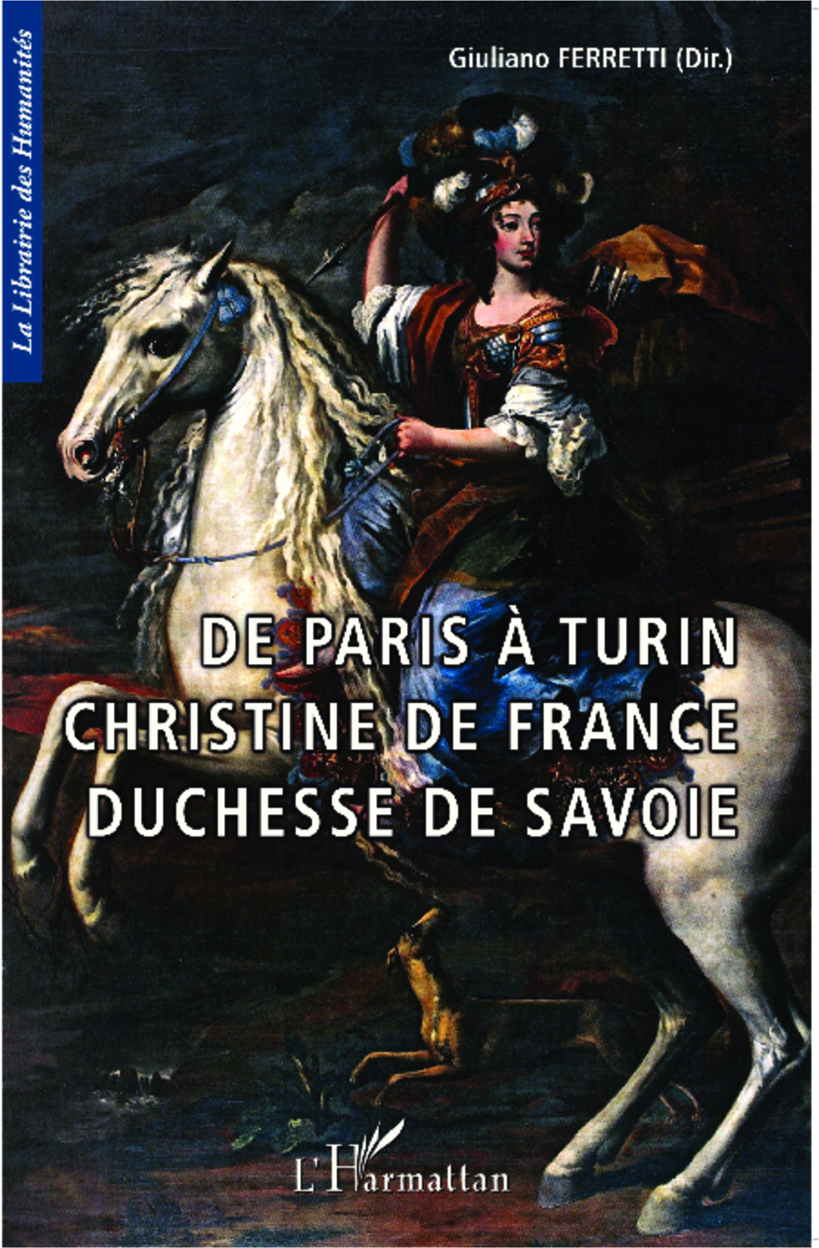 De Paris A Turin - Christine De France Duchesse De Savoie