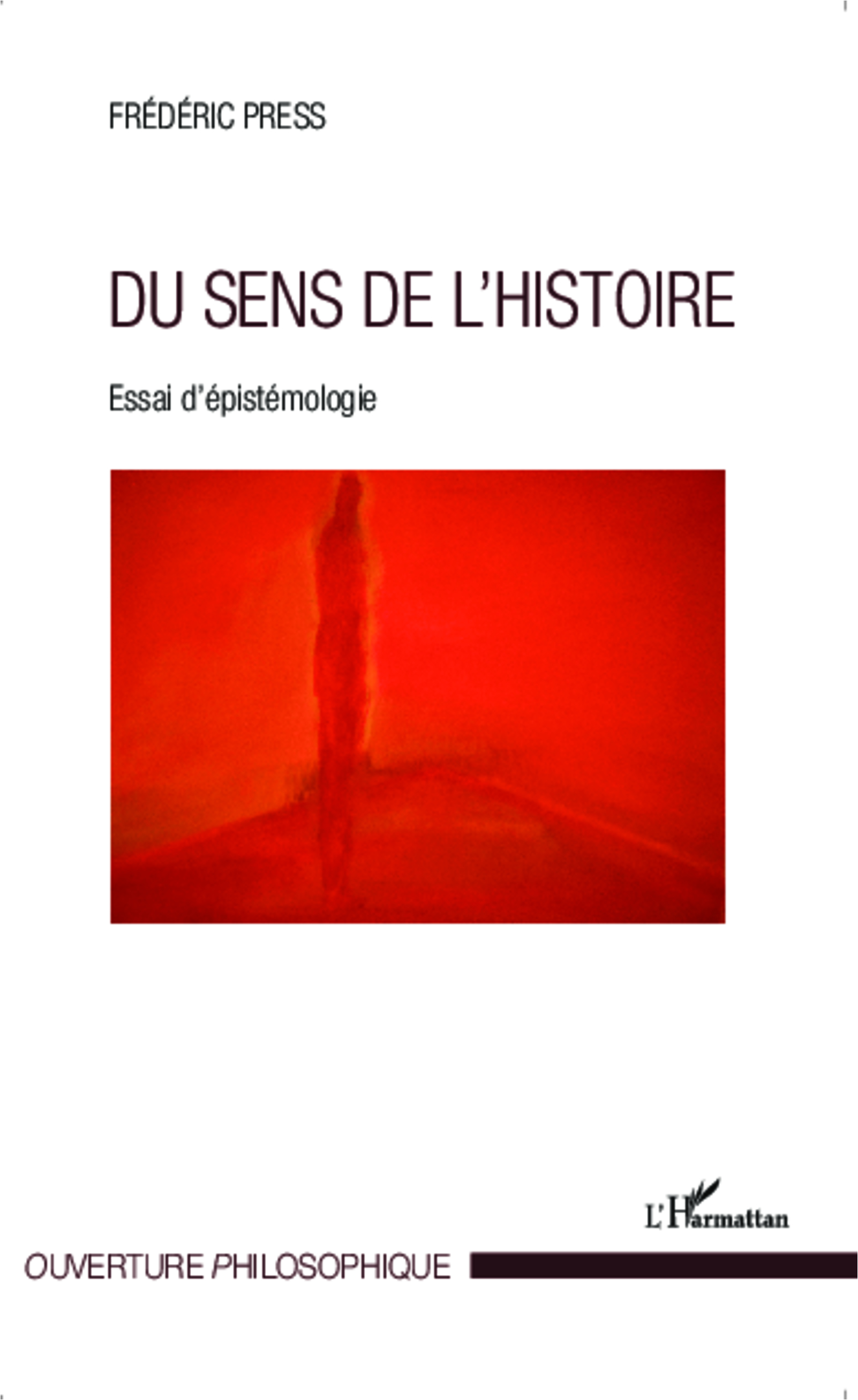 Du Sens De L'Histoire - Essai D'Epistemologie