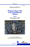 Histoire D'Une Ville Et De Ses Habitants : Nantes - Tome I : Des Origines A 1914