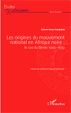 Les Origines Du Mouvement National En Afrique Noire : Le Cas Du Benin 1900-1939