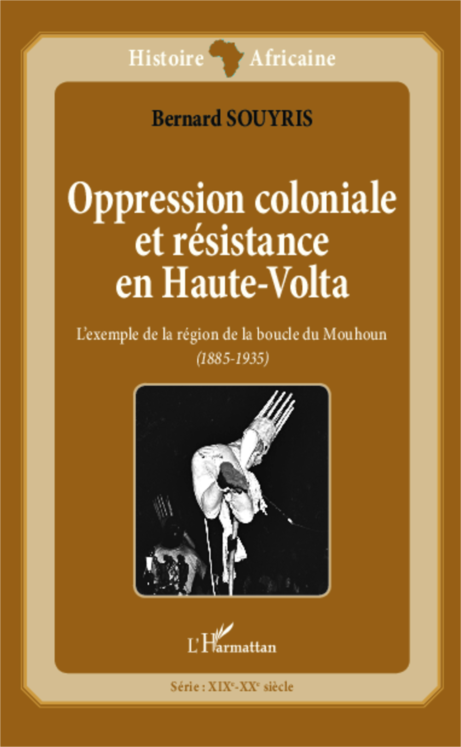 Oppression Coloniale Et Resistance En Haute-Volta - L'Exemple De La Region De La Boucle Du Mouhoun -