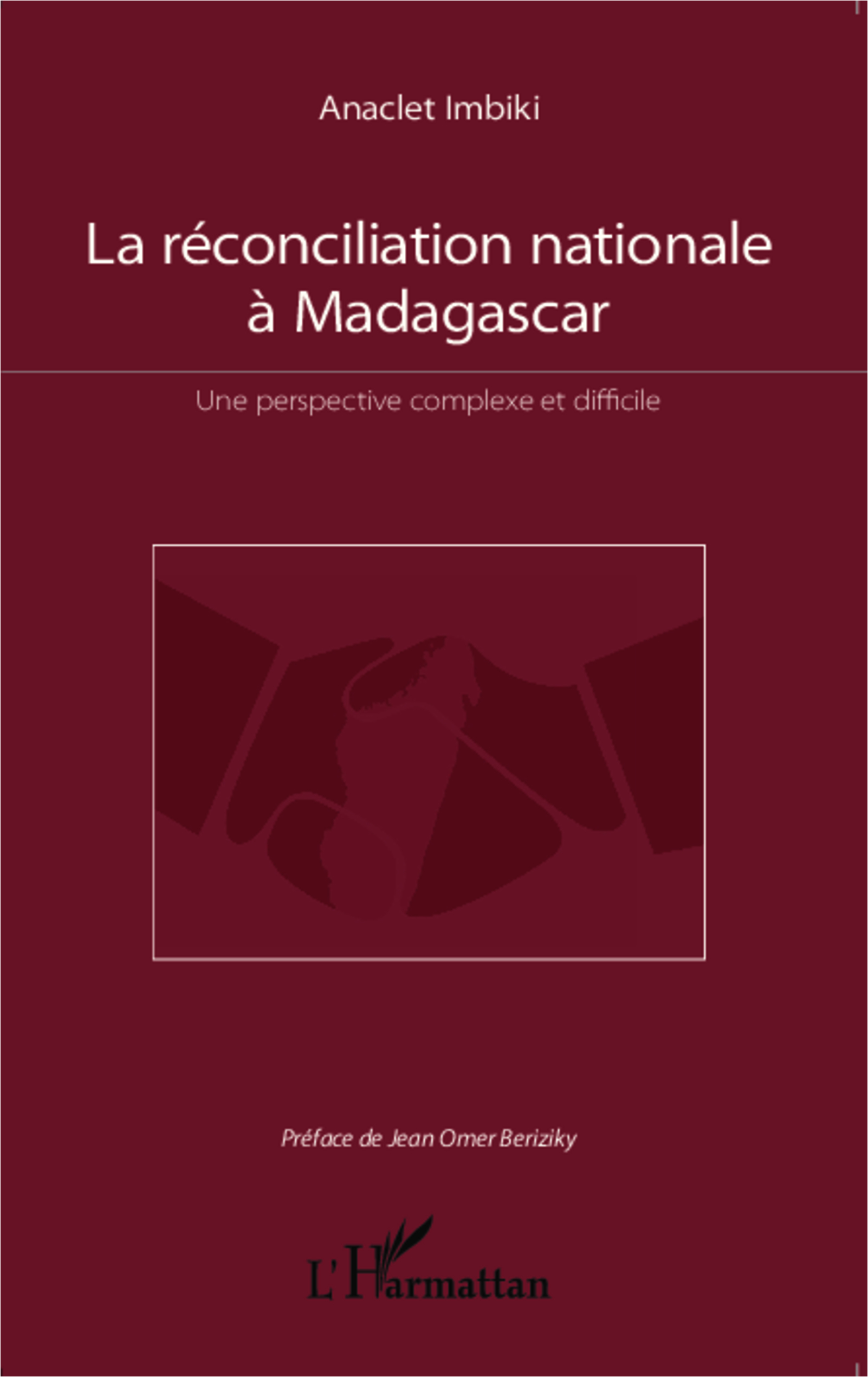 La Reconciliation Nationale A Madagascar - Une Perspective Complexe Et Difficile