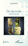 De Nez A Nez - Histoire Du Nez