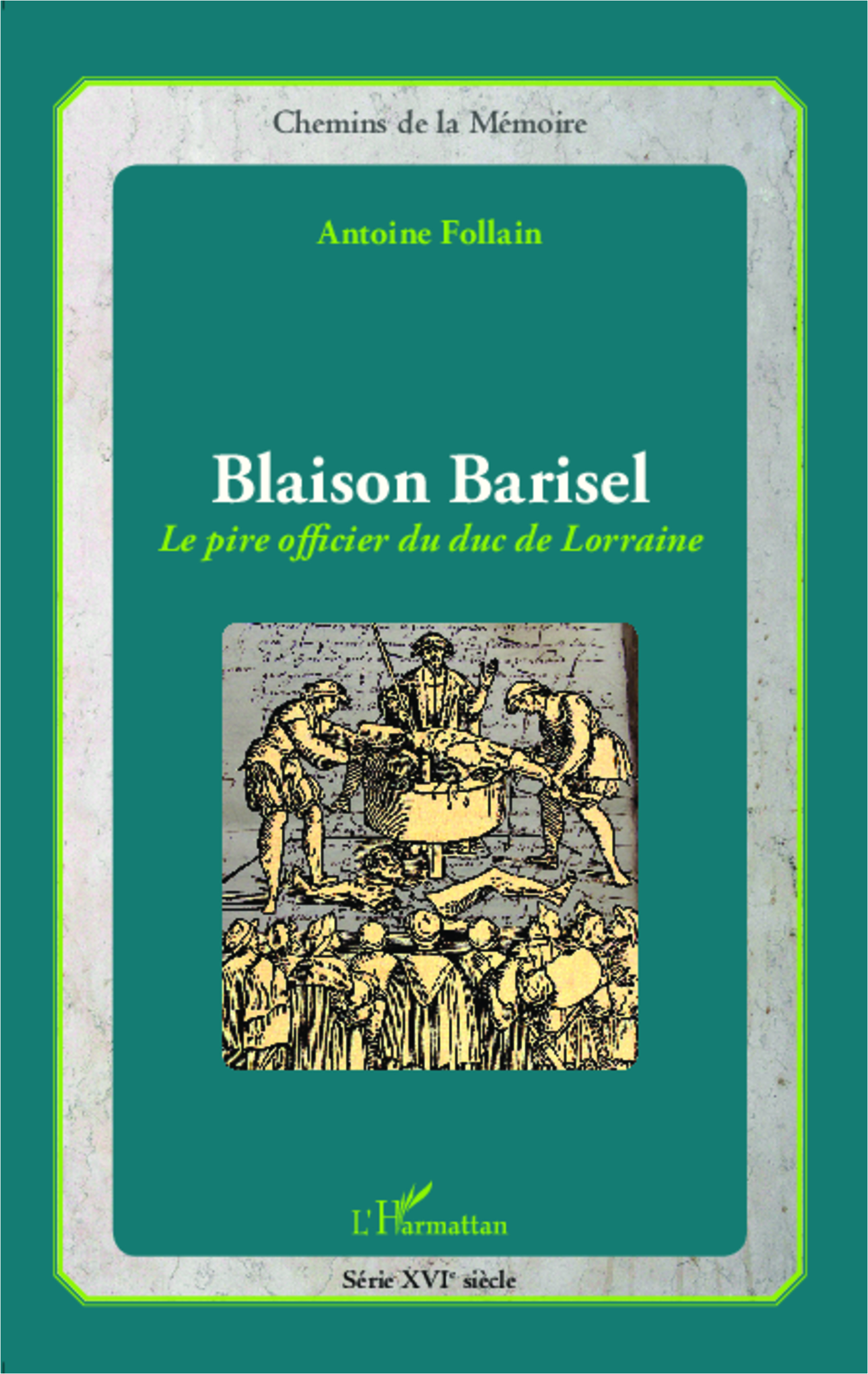 Blaison Barisel, Le Pire Officier Du Duc De Lorraine