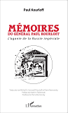 Memoires Du General Paul Kourloff - L'Agonie De La Russie Imperiale