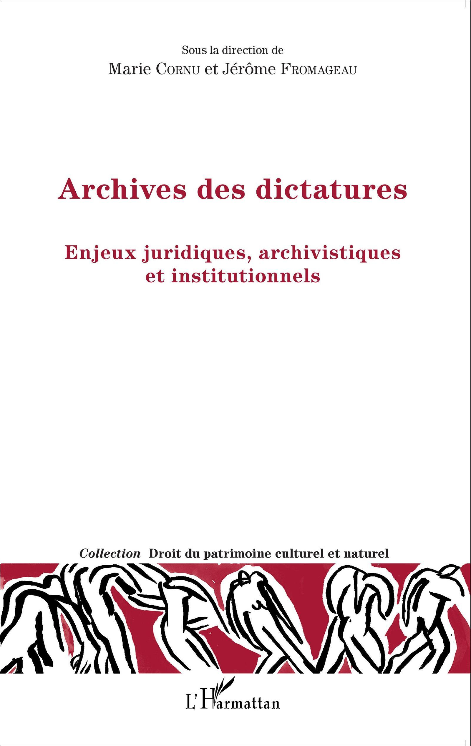 Archives Des Dictatures - Enjeux Juridiques, Archivistiques Et Institutionnels