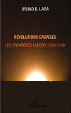 Revolutions Caraibes - Les Premieres Lueurs 1759-1770