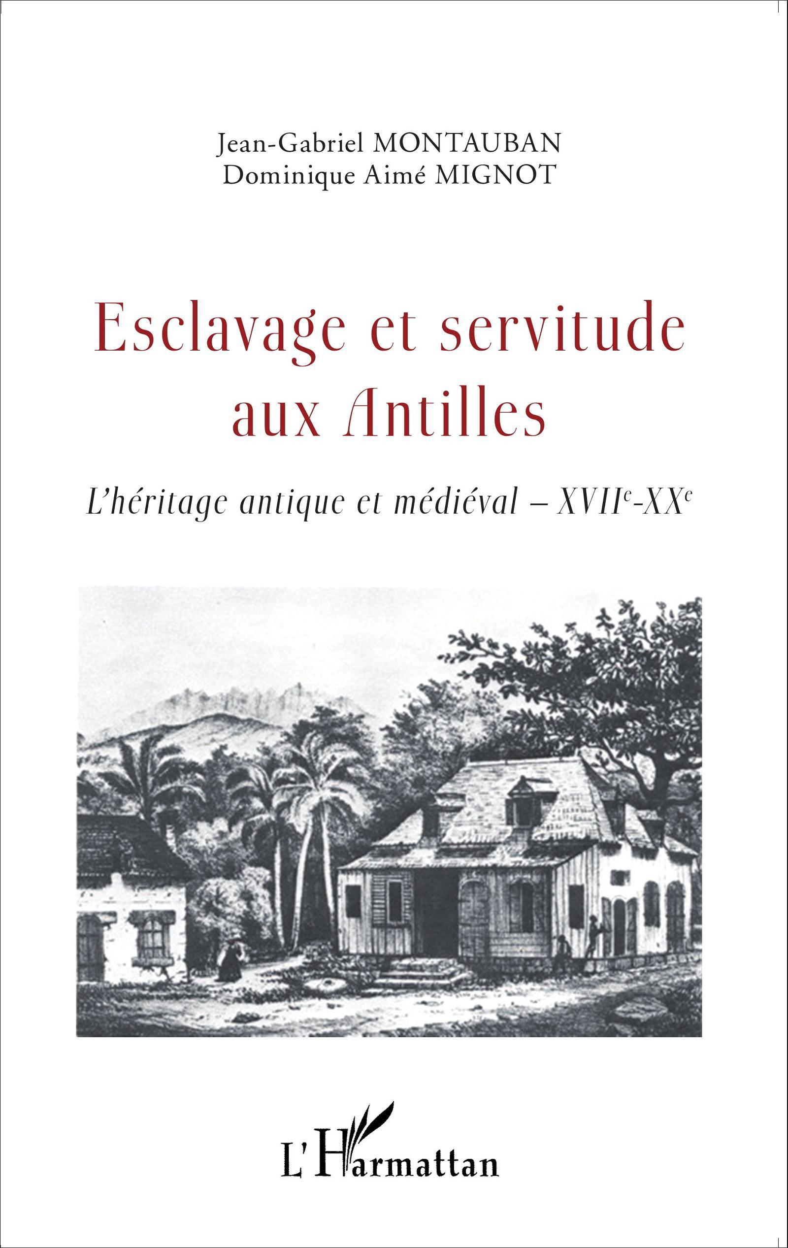 Esclavage Et Servitude Aux Antilles - L'Heritage Antique Et Medieval - Xviie - Xxe