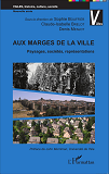 Aux Marges De La Ville - Paysages, Societes, Representations