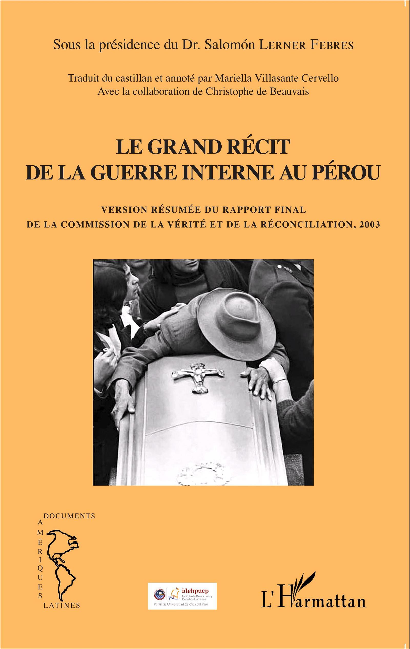 Grand Recit De La Guerre Interne Au Perou - Version Resumee Du Rapport Final De La Commission De La