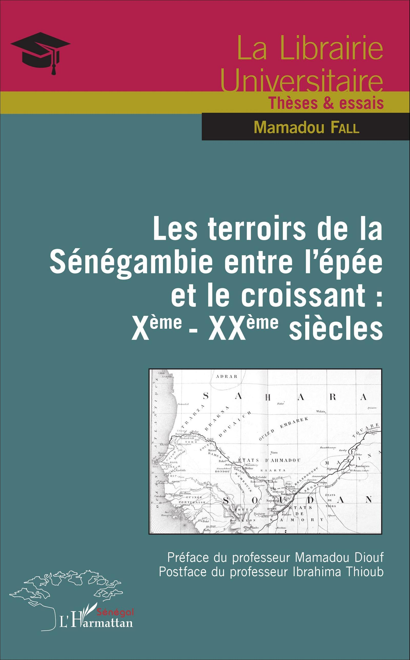 Les Terroirs De La Senegambie Entre L'Epee Et Le Croissant : Xeme - Xxeme Siecles