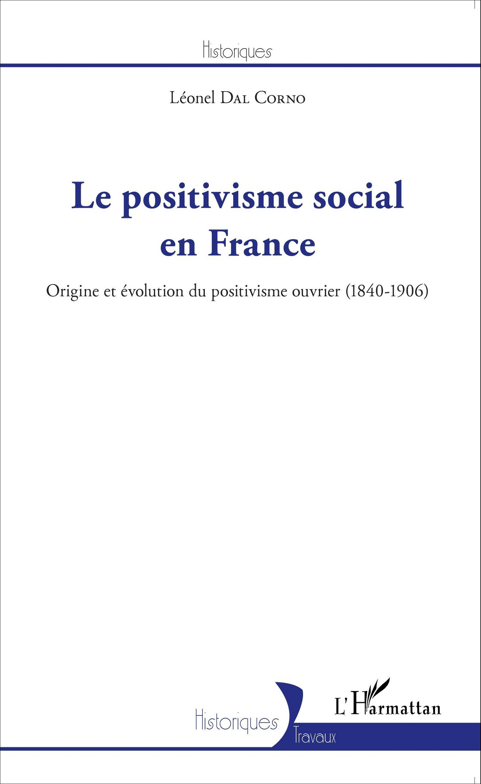 Le Positivisme Social En France - Origine Et Evolution Du Positivisme Ouvrier (1840-1906)