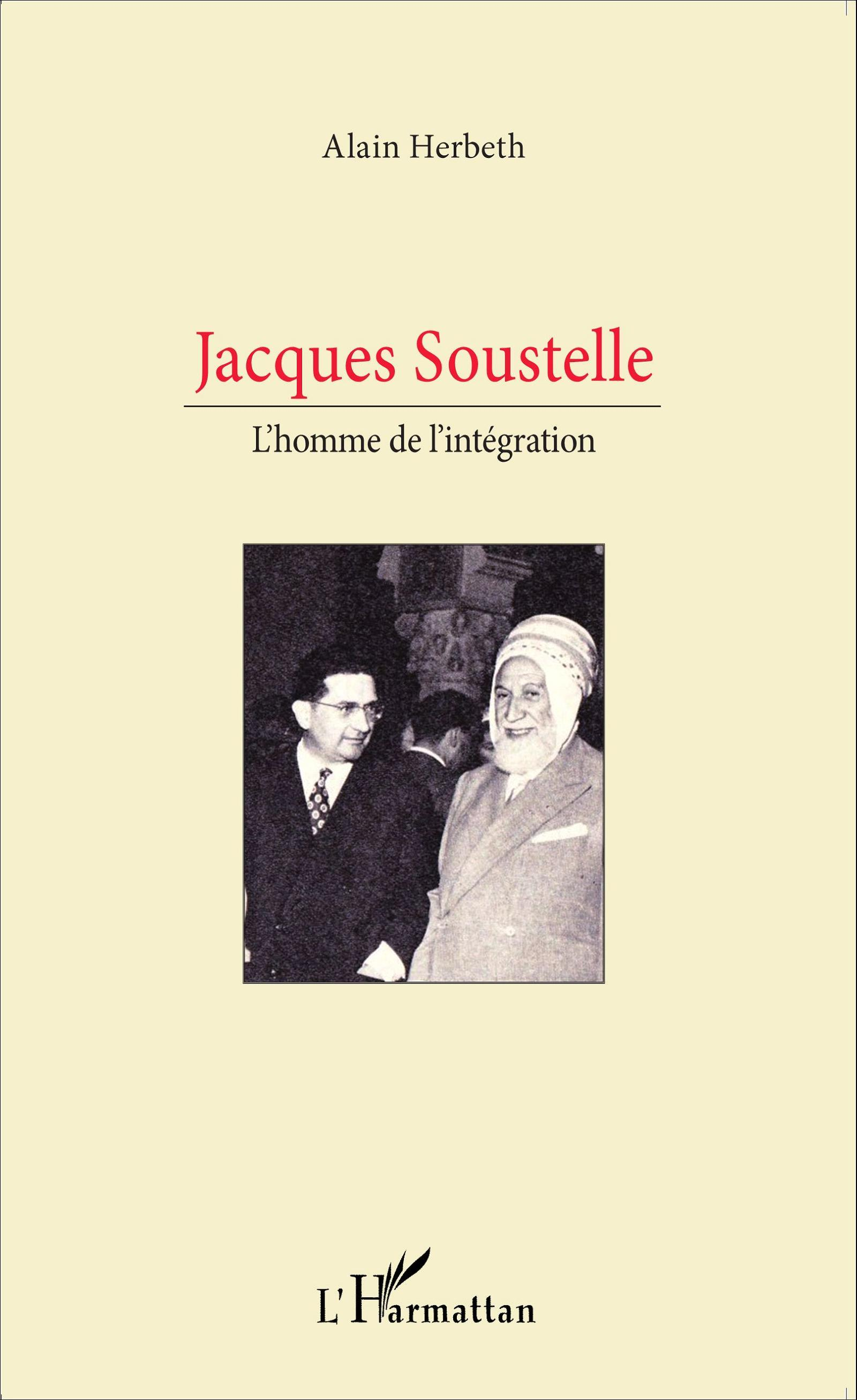 Jacques Soustelle - L'Homme De L'Integration