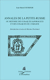 Annales De La Petite-Russie - Ou Histoire Des Cosaques Saporogues Et Des Cosaques De L'Ukraine