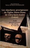 Les Sepultures Prestigieuses De L'Eglise Notre-Dame De Clery-Saint-Andre (Loiret) - Etude Pluridisci