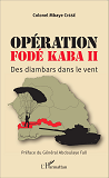 Operation Fode Kaba Ii - Des Diambars Dans Le Vent