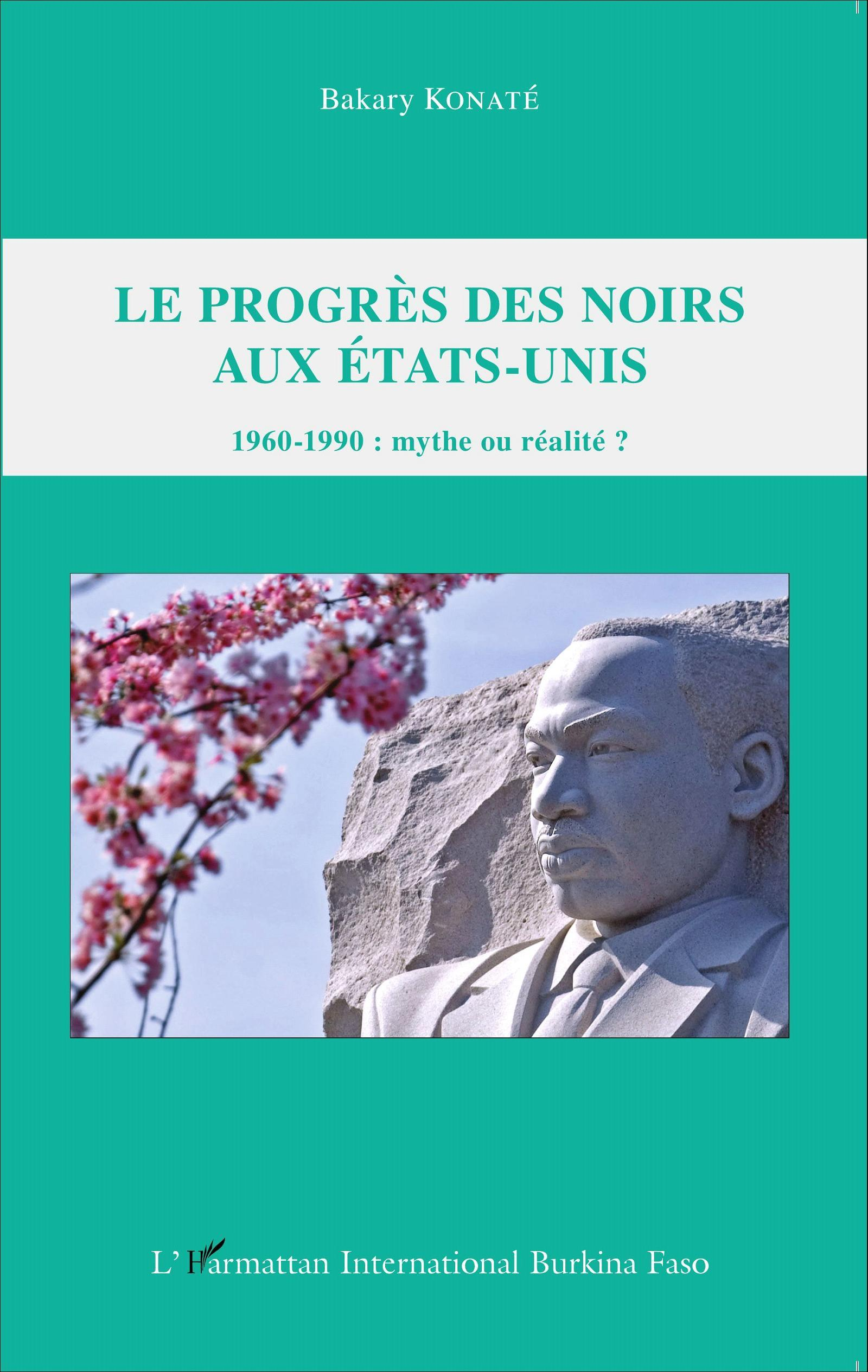 Le Progres Des Noirs Aux Etats-Unis - 1960-1990 : Mythe Ou Realite ?