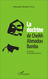 La Doctrine Du Cheikh Ahmadou Bamba - Origines Et Enseignements