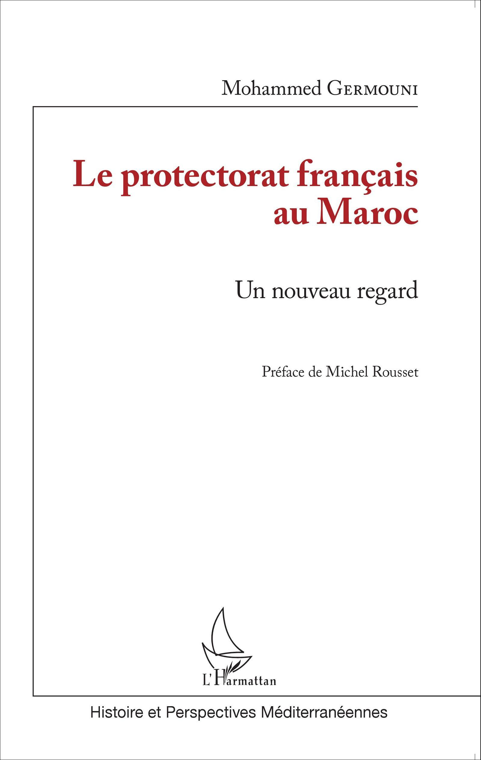 Le Protectorat Francais Au Maroc - Un Nouveau Regard