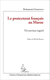 Le Protectorat Francais Au Maroc - Un Nouveau Regard