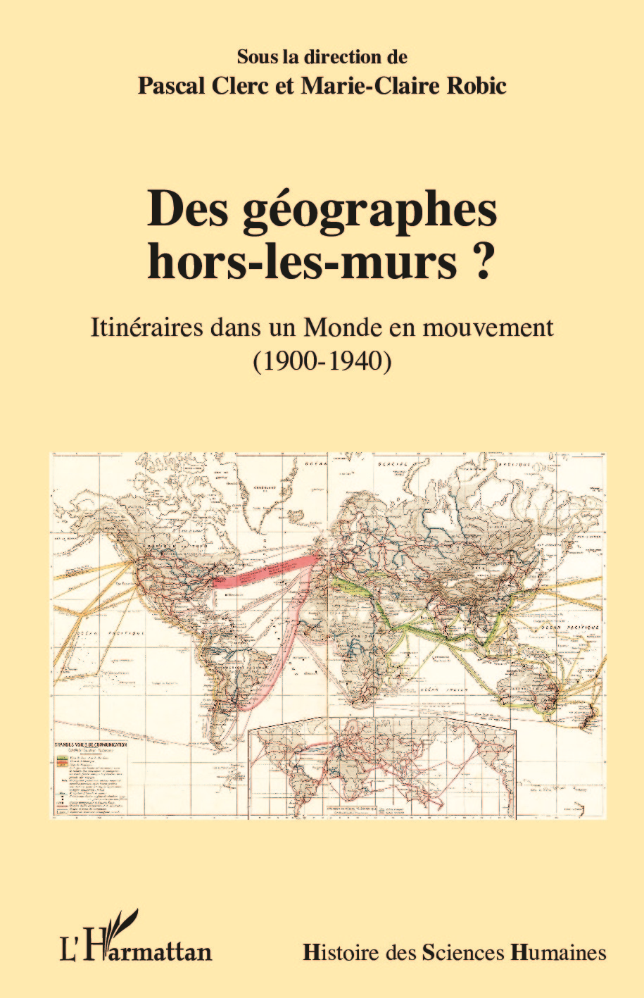 Des Geographes Hors-Les-Murs ? - Itineraires Dans Un Monde En Mouvement - (1900-1940)