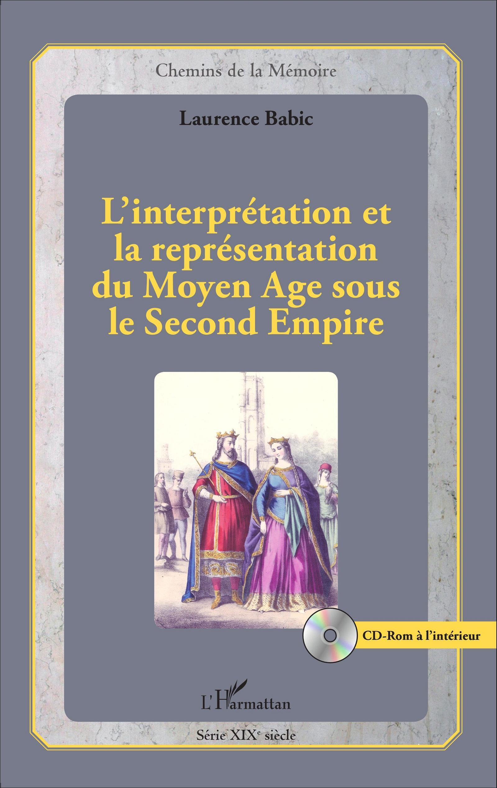 L'Interpretation Et La Representation Du Moyen Age Sous Le Second Empire