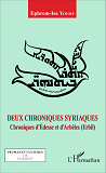 Deux Chroniques Syriaques - Chroniques D'Edesse Et D'Arbeles (Erbil)