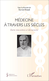 Medecine A Travers Les Siecles - Entre Rencontres Et Decouverte