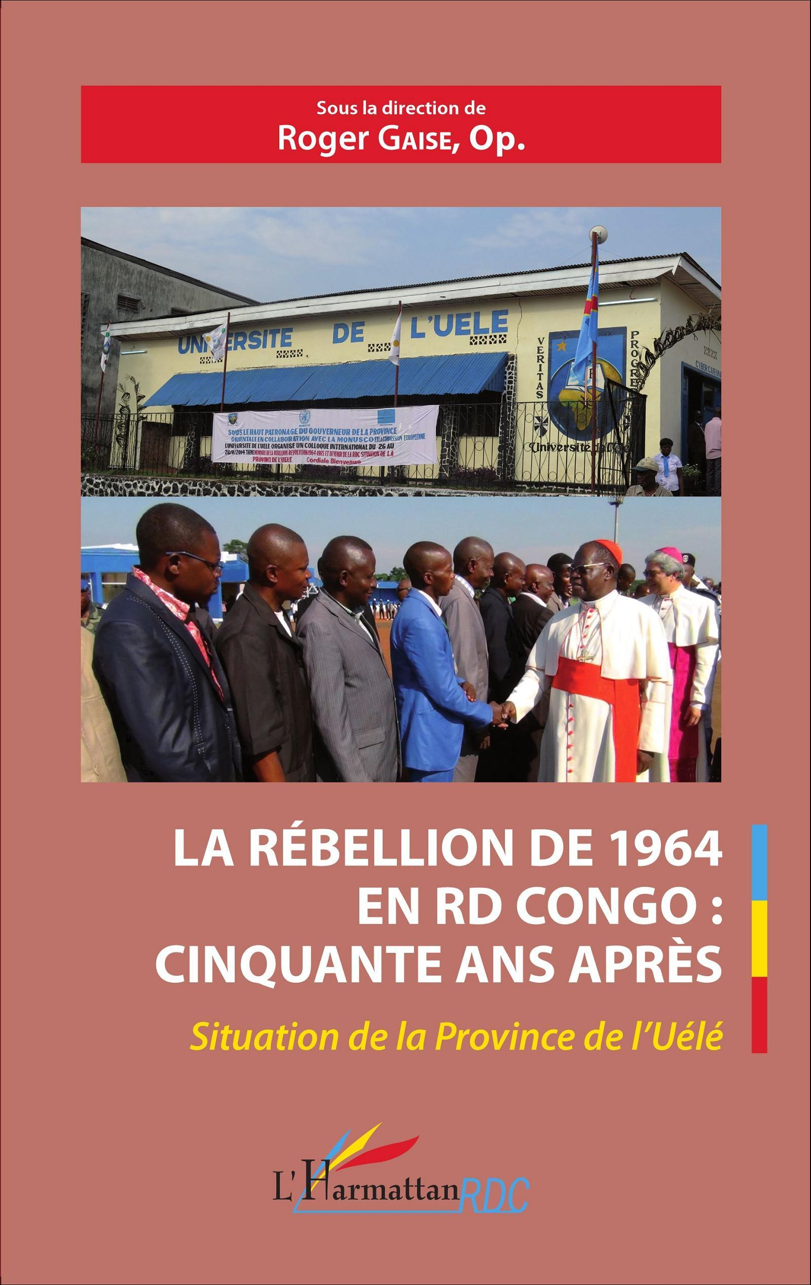 La Rebellion De 1964 En Rd Congo : Cinquante Ans Apres - Situation De La Province De L'Uele