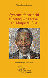 Systeme D'Apartheid Et Politique De Travail En Afrique Du Sud