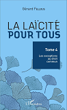 La Laicite Pour Tous - Tome 4 : Les Exceptions Au Droit Commun