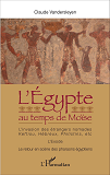 L'Egypte Au Temps De Moise - L'Invasion Des Etrangers Nomades : Keftiou, Hebreux, Philistins, Etc. -