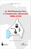 Le Sud-Kamerun Face A L'Hegemonie Allemande 1884-1916